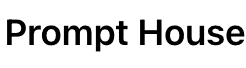 Prompt House