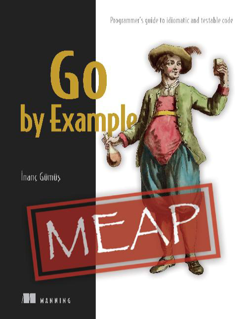 Go by Example: Programmer's guide to idiomatic and testable code-finelybook