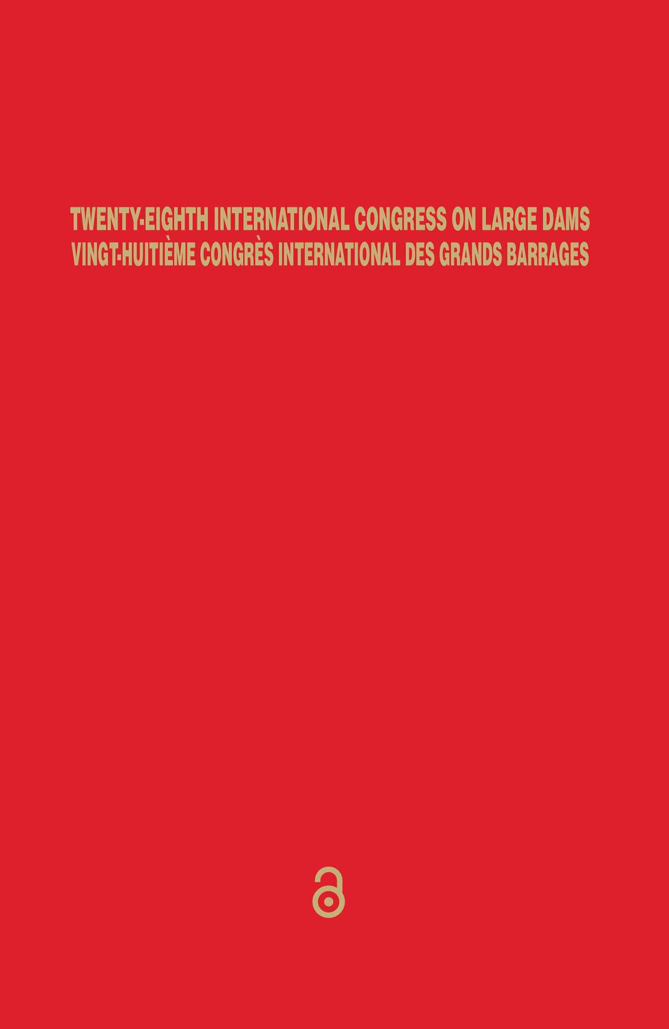 Twenty-Eighth International Congress on Large Dams = Vingt-Huitième Congrès International des Grands Barrages book cover
