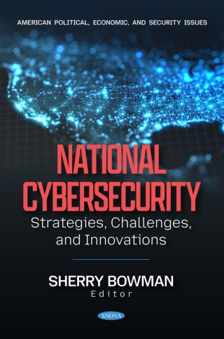 National Cybersecurity: Strategies, Challenges, and Innovations (American Political, Economic, and Security Issues) book cover